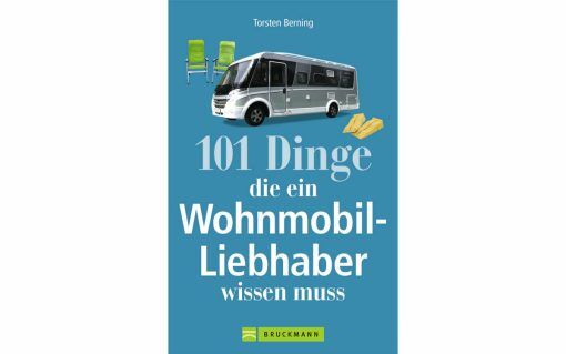 Torsten Berning - 101 Dinge die ein Wohnmobil-Liebhaber wissen muss